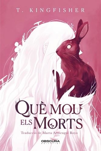 QUÈ MOU ELS MORTS | 9788412732771 | KINGFISHER, T. | Llibreria Aqualata | Comprar llibres en català i castellà online | Comprar llibres Igualada