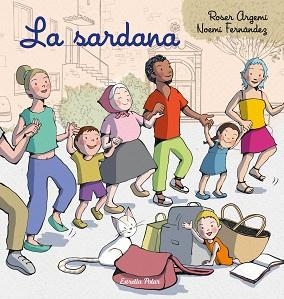 SARDANA, LA | 9788413897493 | FERNÁNDEZ SELVA, NOEMÍ / ARGEMÍ, ROSER | Llibreria Aqualata | Comprar llibres en català i castellà online | Comprar llibres Igualada