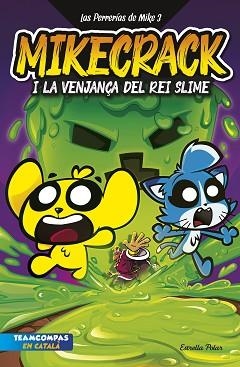 PERRERÍAS DE MIKE 3, LAS. LA VENJANÇA DEL REI SLIME | 9788413898421 | MIKECRACK | Llibreria Aqualata | Comprar libros en catalán y castellano online | Comprar libros Igualada