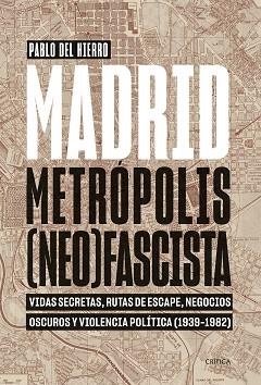 MADRID, METRÓPOLIS (NEO)FASCISTA | 9788491995326 | HIERRO, PABLO DEL | Llibreria Aqualata | Comprar llibres en català i castellà online | Comprar llibres Igualada