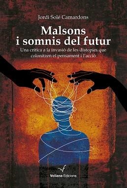 MALSONS I SOMNIS DEL FUTUR | 9788412824308 | SOLÉ CAMARDONS, JORDI | Llibreria Aqualata | Comprar llibres en català i castellà online | Comprar llibres Igualada