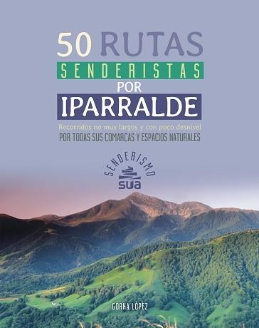 50 RUTAS SENDERISTAS POR IPARRALDE | 9788482168425 | LOPEZ CALLEJA, GORKA | Llibreria Aqualata | Comprar llibres en català i castellà online | Comprar llibres Igualada