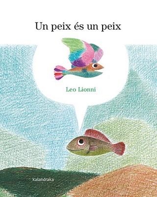 UN PEIX ÉS UN PEIX | 9788418558900 | LIONNI, LEO | Llibreria Aqualata | Comprar llibres en català i castellà online | Comprar llibres Igualada