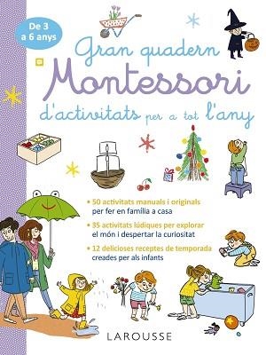 GRAN QUADERN MONTESSORI D'ACTIVITATS PER A TOT L'ANY | 9788419739995 | ÉDITIONS LAROUSSE | Llibreria Aqualata | Comprar llibres en català i castellà online | Comprar llibres Igualada