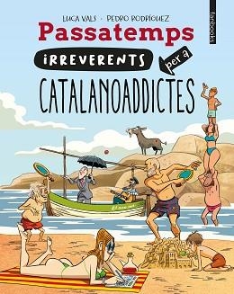 PASSATEMPS IRREVERENTS PER A CATALANOADDICTES | 9788410028128 | VALS, LUCA | Llibreria Aqualata | Comprar llibres en català i castellà online | Comprar llibres Igualada