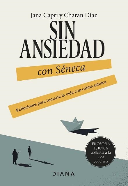 SIN ANSIEDAD CON SÉNECA | 9788411191517 | CAPRI, JANA/DÍAZ ARQUILLO, CHARAN | Llibreria Aqualata | Comprar llibres en català i castellà online | Comprar llibres Igualada