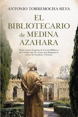 BIBLIOTECARIO DE MEDINA AZAHARA, EL | 9788411315289 | ANTONIO TORREMOCHA SILVA | Llibreria Aqualata | Comprar libros en catalán y castellano online | Comprar libros Igualada