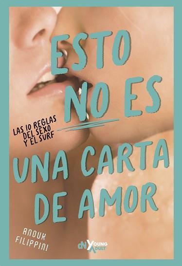 ESTO NO ES UNA CARTA DE AMOR: LAS 10 REGLAS DEL SEXO Y EL SURF | 9788419467386 | FILIPPINI, ANOUK | Llibreria Aqualata | Comprar llibres en català i castellà online | Comprar llibres Igualada