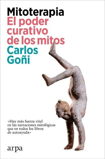 MITOTERAPIA. EL PODER CURATIVO DE LOS MITOS | 9788419558862 | GOÑI, CARLOS | Llibreria Aqualata | Comprar llibres en català i castellà online | Comprar llibres Igualada