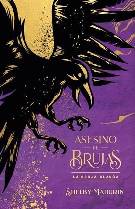 ASESINO DE BRUJAS I. LA BRUJA BLANCA (EDICIÓN LIMITADA) | 9788419252883 | MAHURIN, SHELBY | Llibreria Aqualata | Comprar libros en catalán y castellano online | Comprar libros Igualada