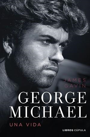 GEORGE MICHAEL. UNA VIDA | 9788448040925 | GAVIN, JAMES | Llibreria Aqualata | Comprar llibres en català i castellà online | Comprar llibres Igualada