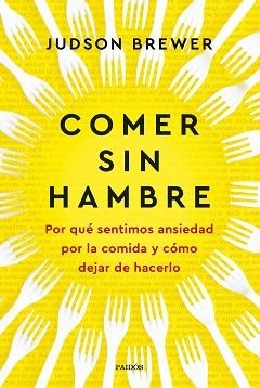 COMER SIN HAMBRE | 9788449342547 | BREWER, JUDSON | Llibreria Aqualata | Comprar libros en catalán y castellano online | Comprar libros Igualada