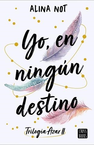 YO, EN NINGÚN DESTINO | 9788408288749 | NOT, ALINA | Llibreria Aqualata | Comprar llibres en català i castellà online | Comprar llibres Igualada