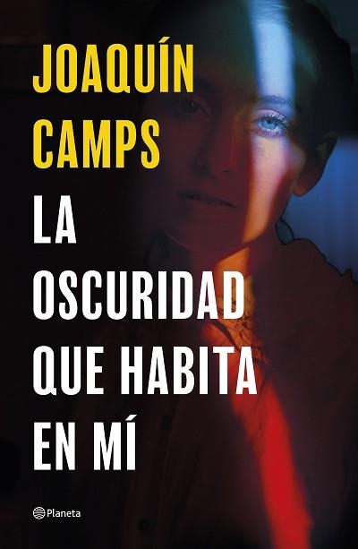 OSCURIDAD QUE HABITA EN MÍ, LA | 9788408289050 | CAMPS, JOAQUÍN | Llibreria Aqualata | Comprar llibres en català i castellà online | Comprar llibres Igualada