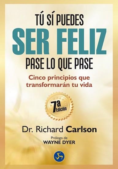 TÚ SÍ PUEDES SER FELIZ PASE LO QUE PASE | 9788415887003 | CARLSON, RICHARD | Llibreria Aqualata | Comprar llibres en català i castellà online | Comprar llibres Igualada