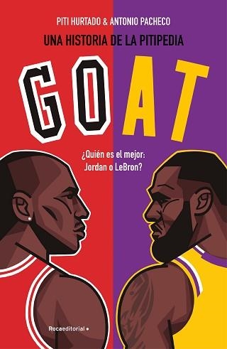 GOAT ¿QUIÉN ES MEJOR: JORDAN O LEBRON? | 9788419743954 | HURTADO, PITI / PACHECO, ANTONIO | Llibreria Aqualata | Comprar libros en catalán y castellano online | Comprar libros Igualada