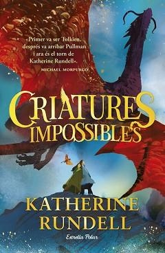 CRIATURES IMPOSSIBLES | 9788413898520 | RUNDELL, KATHERINE | Llibreria Aqualata | Comprar llibres en català i castellà online | Comprar llibres Igualada