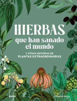 HIERBAS QUE HAN SANADO EL MUNDO | 9788410048614 | SMITH, CONNOR | Llibreria Aqualata | Comprar libros en catalán y castellano online | Comprar libros Igualada