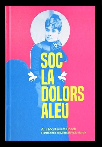 SOC LA DOLORS ALEU | 9788491565826 | MONTSERRAT ROSELL, ANA | Llibreria Aqualata | Comprar llibres en català i castellà online | Comprar llibres Igualada