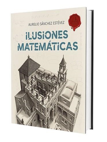 ILUSIONES MATEMÁTICAS. VOLUMEN 1 | 9788415058526 | SÁNCHEZ ESTÉVEZ, AURELIO | Llibreria Aqualata | Comprar llibres en català i castellà online | Comprar llibres Igualada