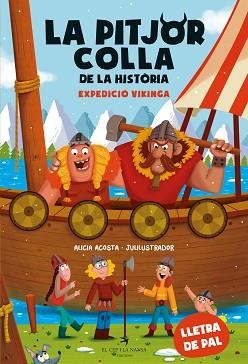 PITJOR COLLA DE LA HISTÒRIA, LA. EXPEDICIÓ VIKINGA | 9788419747426 | ACOSTA, ALICIA | Llibreria Aqualata | Comprar llibres en català i castellà online | Comprar llibres Igualada