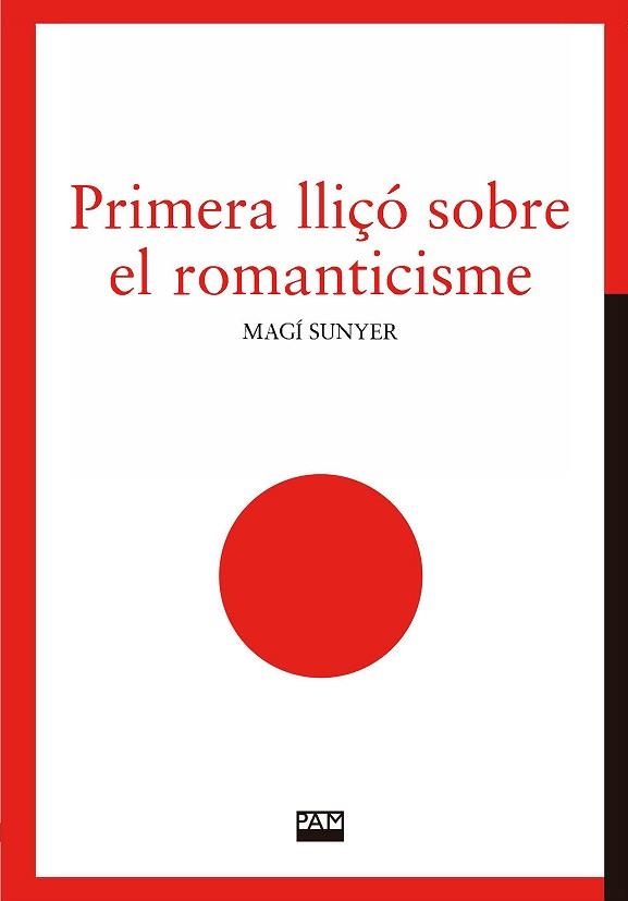 PRIMERA LLIÇÓ SOBRE EL ROMANTICISME | 9788491913160 | SUNYER, MAGÍ | Llibreria Aqualata | Comprar llibres en català i castellà online | Comprar llibres Igualada