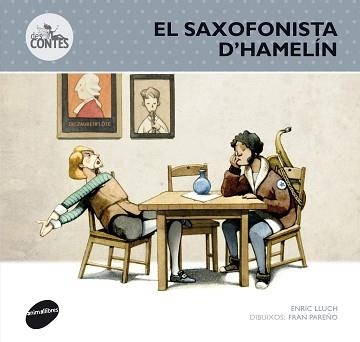 SAXOFONISTA D'HAMELÍN, EL (DES-CONTS 3) | 9788415975250 | LLUCH GIRBÉS, ENRIC | Llibreria Aqualata | Comprar llibres en català i castellà online | Comprar llibres Igualada