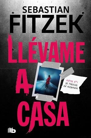 LLÉVAME A CASA | 9788413147420 | FITZEK, SEBASTIAN | Llibreria Aqualata | Comprar libros en catalán y castellano online | Comprar libros Igualada