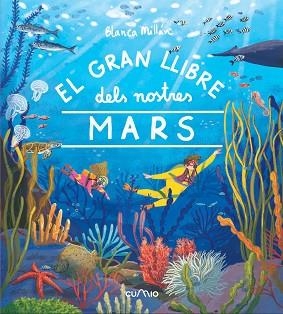 GRAN LLIBRE DELS NOSTRES MARS, EL | 9788482896700 | MILLAN, BLANCA | Llibreria Aqualata | Comprar llibres en català i castellà online | Comprar llibres Igualada