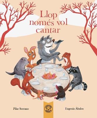 LLOP. NOMÉS VOL CANTAR | 9788418687952 | SERRANO, PILAR / ÁBALOS, EUGENIA | Llibreria Aqualata | Comprar llibres en català i castellà online | Comprar llibres Igualada