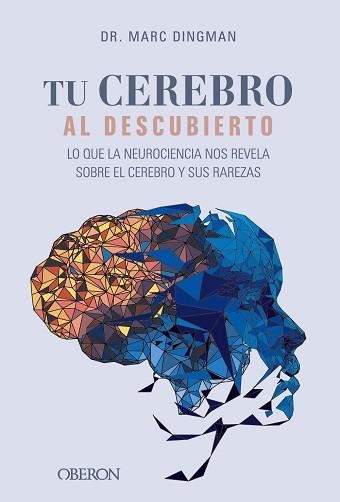 TU CEREBRO AL DESCUBIERTO. LO QUE LA NEUROCIENCIA NOS REVELA SOBRE EL CEREBRO Y | 9788441550308 | DINGMAN, MARC | Llibreria Aqualata | Comprar libros en catalán y castellano online | Comprar libros Igualada