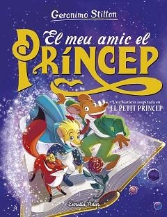 GERONIMO STILTON. EL MEU AMIC EL PRÍNCEP | 9788413898476 | STILTON, GERONIMO | Llibreria Aqualata | Comprar llibres en català i castellà online | Comprar llibres Igualada