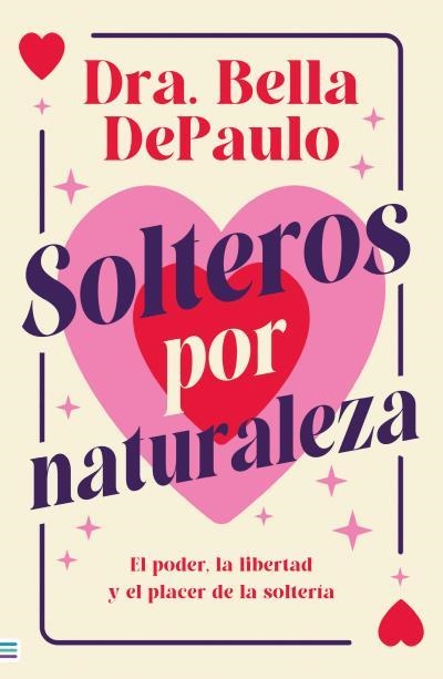 SOLTEROS POR NATURALEZA | 9788492917273 | DEPAULO, BELLA | Llibreria Aqualata | Comprar llibres en català i castellà online | Comprar llibres Igualada