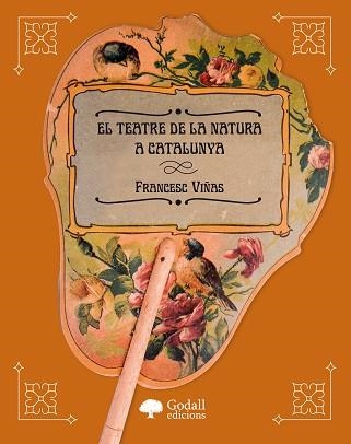 TEATRE DE LA NATURA A CATALUNYA, EL | 9788412843323 | VIÑAS FAURA, FRANCESC | Llibreria Aqualata | Comprar libros en catalán y castellano online | Comprar libros Igualada