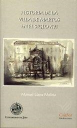 HISTORIA DE LA VILLA DE MARTOS EN EL SIGLO XVI | 9788488942562 | LÓPEZ MOLINA, MANUEL | Llibreria Aqualata | Comprar llibres en català i castellà online | Comprar llibres Igualada