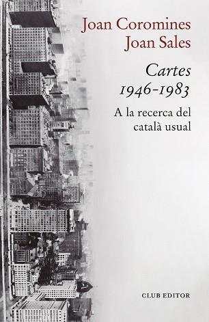 CARTES 1946-1983 | 9788473294447 | COROMINES, JOAN / SALES, JOAN | Llibreria Aqualata | Comprar libros en catalán y castellano online | Comprar libros Igualada