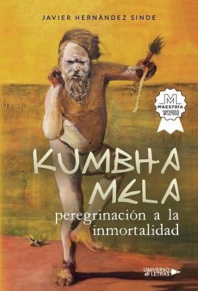 KUMBHA MELA, PEREGRINACIÓN A LA INMORTALIDAD | 9788419775450 | HERNÁNDEZ SINDE, JAVIER | Llibreria Aqualata | Comprar llibres en català i castellà online | Comprar llibres Igualada