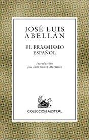 ERASMISMO ESPAÑOL, EL (COLECCION AUSTRAL 559) | 9788467016987 | ABELLAN, JOSE LUIS | Llibreria Aqualata | Comprar llibres en català i castellà online | Comprar llibres Igualada