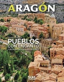 ARAGÓN. PUEBLOS CON ENCANTO | 9788482166803 | VIÑUALES COBOS, EDUARDO | Llibreria Aqualata | Comprar llibres en català i castellà online | Comprar llibres Igualada