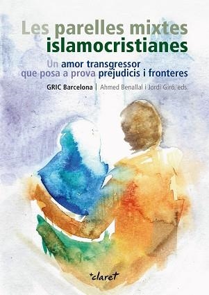 PARELLES MIXTES ISLAMOCRISTIANES, LES | 9788498469936 | GIRO PARIS, JORDI/BENALLAL, AHMED | Llibreria Aqualata | Comprar llibres en català i castellà online | Comprar llibres Igualada