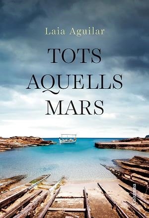 TOTS AQUELLS MARS | 9788466432283 | AGUILAR SARIOL, LAIA | Llibreria Aqualata | Comprar libros en catalán y castellano online | Comprar libros Igualada