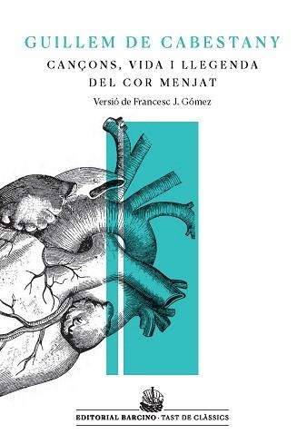 CANÇONS, VIDA I LLEGENDA DEL COR MENJAT | 9788416726219 | DE CABESTANY, GUILLEM | Llibreria Aqualata | Comprar llibres en català i castellà online | Comprar llibres Igualada