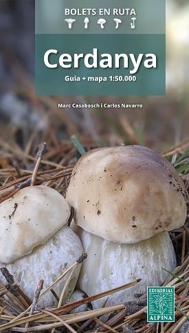 CERDANYA. BOLETS EN RUTA | 9788470111365 | CASABOSCH, MARC / CARLOS NAVARRO | Llibreria Aqualata | Comprar libros en catalán y castellano online | Comprar libros Igualada