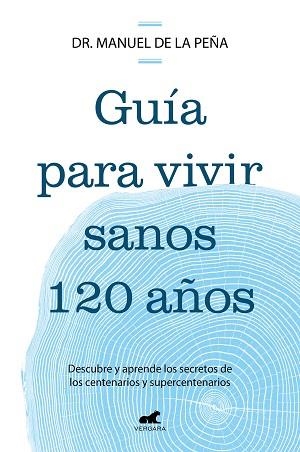 GUÍA PARA VIVIR SANOS 120 AÑOS | 9788419820587 | DE LA PEÑA, DR. MANUEL | Llibreria Aqualata | Comprar llibres en català i castellà online | Comprar llibres Igualada