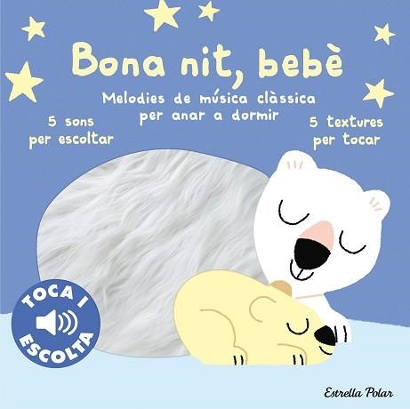 BONA NIT, BEBÈ. TOCA I ESCOLTA | 9788413897066 | BILLET, MARION | Llibreria Aqualata | Comprar llibres en català i castellà online | Comprar llibres Igualada