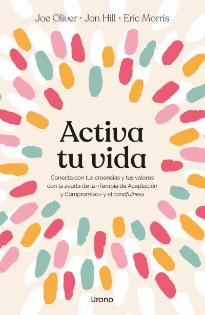 ACTIVA TU VIDA | 9788418714566 | HILL, JON / OLIVER, JOE / MORRIS, ERIC | Llibreria Aqualata | Comprar llibres en català i castellà online | Comprar llibres Igualada