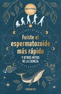 FUISTE EL ESPERMATOZOIDE MÁS RÁPIDO Y OTROS MITOS DE LA CIENCIA | 9788441550568 | ALONSO, MARTA (@MARTA.HALLO) | Llibreria Aqualata | Comprar libros en catalán y castellano online | Comprar libros Igualada