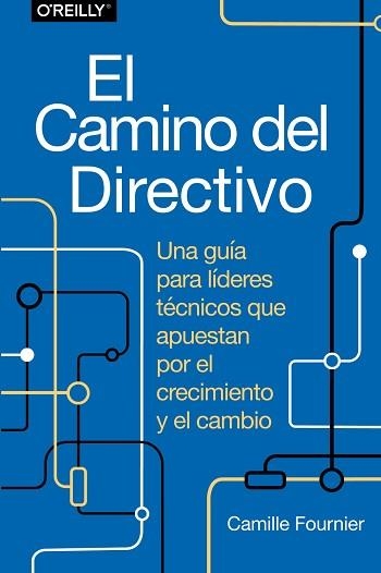 CAMINO DEL DIRECTIVO, EL. UNA GUÍA PARA LÍDERES TÉCNICOS QUE APUESTAN POR EL CREC | 9788441548879 | FOURNIER, CAMILLE | Llibreria Aqualata | Comprar llibres en català i castellà online | Comprar llibres Igualada