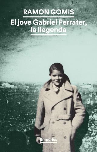 JOVE GABRIEL FERRATER, LA LLEGENDA | 9788419729491 | GOMIS, RAMON | Llibreria Aqualata | Comprar llibres en català i castellà online | Comprar llibres Igualada