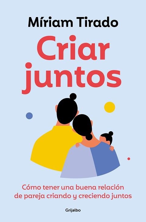 CRIAR JUNTOS | 9788425365607 | TIRADO, MÍRIAM | Llibreria Aqualata | Comprar llibres en català i castellà online | Comprar llibres Igualada